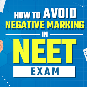 How to Avoid Negative Marking in the NEET Exam? Tips to Follow